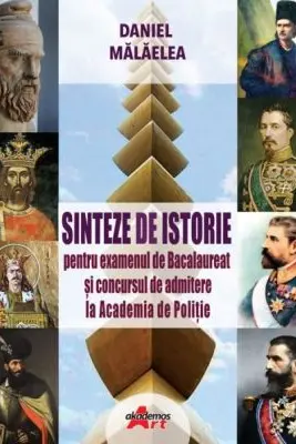 Sinteze de Istorie pentru Bacalaureat si admitere Academia de Politie