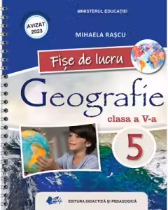 Geografie. Caietul elevului pentru clasa a 5-a, Fise de lucru