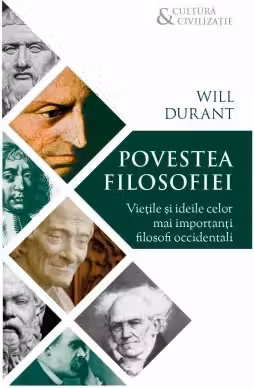 Povestea filosofiei. Vietile si ideile celor mai importanti filosofi occidentali
