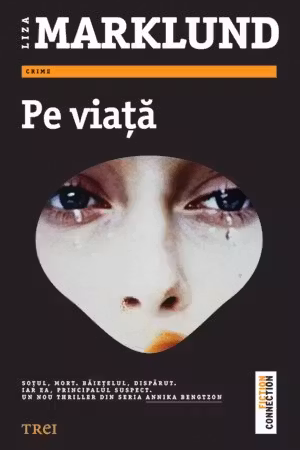 Pe viata - Liza Marklund. Un nou thriller din seria Annika Bengtzon