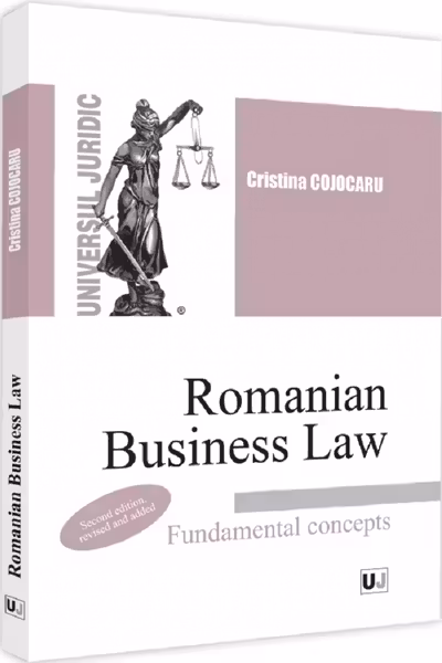 Romanian Business Law. Fundamental concepts - 2022. Second edition, revised and added