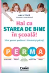 Hai cu starea de bine in scoala! Ghid pentru profesori directori si parinti