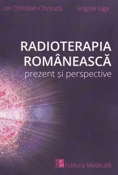 Radioterapia românească. Prezent și perspective