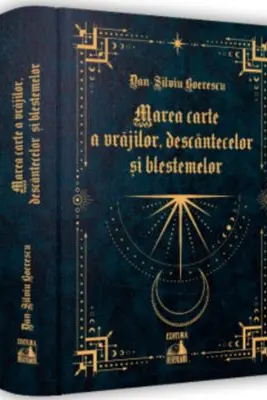 Marea carte a vrajilor, descantecelor si blestemelor