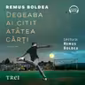 Degeaba ai citit atâtea cărți (audiobook)