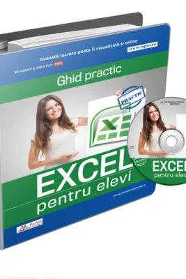 Ghid practic Excel pentru elevi + cadou CD cu formulare rezolvate in format Excel