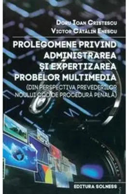 Prolegomene privind administrarea si expertizarea probelor multimedia