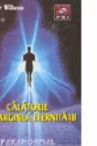 Calatorie La Marginea Eternitatii