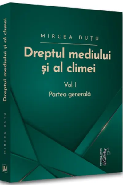 Dreptul mediului și al climei Vol 1: Partea generală