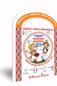 Traistuta Muzicala + CD (Vol. IV). Pentru ea, pentru maicuta mea