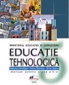 Educatie tehnologica. Manual pentru clasa a V-a