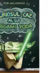 Curiosul caz al lui Origami Yoda