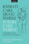Introspectiv. Barbati Care Urasc Femeile Si Femei Care-I Iubesc.