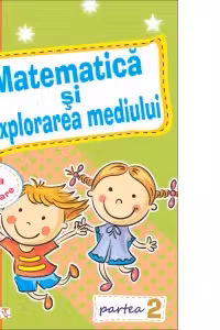 Matematica si explorarea mediului pentru clasa pregatitoare. Partea a II-a. Caiet de lucru