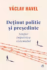 Detinut politic si presedinte. singur impotriva sistemului