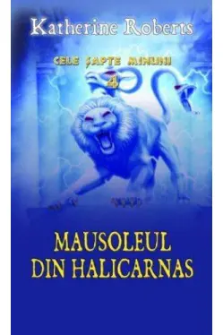 Mausoleul din Halicarnas. Cele sapte minuni. Vol. 4