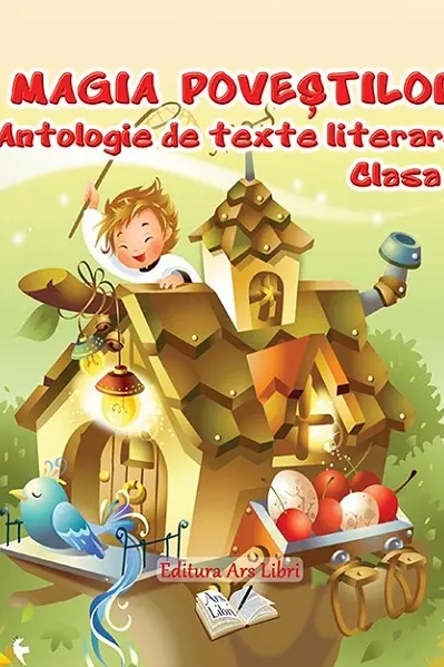 Magia poveștilor. Antologie de texte literare - Clasa 1