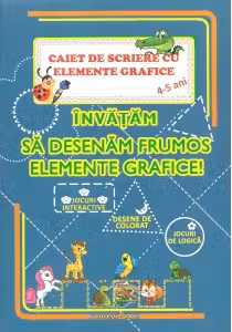Caiet de scriere cu elemente grafice, 4-5 ani. Invatam sa desenam frumos elemente grafice!