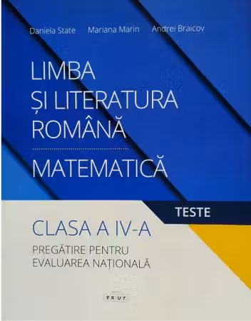 Limba si Literatura Romana/ Matematica cl.IV - Pregatirea pt evaluarea nationala 2019