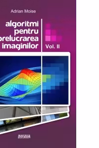 Algoritmi pentru prelucrarea imaginilor vol 2