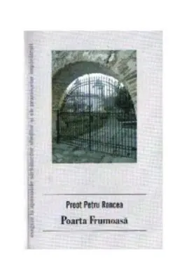 Poarta frumoasa - Petru Roncea