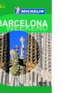 Ghidul Verde Barcelona Weekend. Ghid de calatorie Michelin