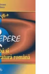 Repere de Limba si literatura romana. Clasa a VII-a