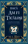 Daca am fi ticalosi