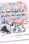 Toate intamplarile se prefac in cuvinte