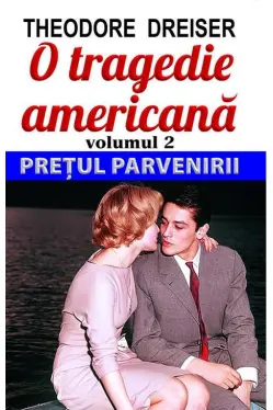 O tragedie americana. Vol. 2: Pretul parvenirii