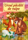 Ursul pacalit de vulpe. Poveste ilustrata (format A4)