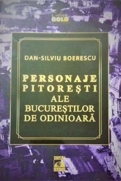 Personaje pitoresti ale Bucurestilor de odinioara