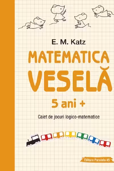 Matematica vesela. Caiet de jocuri logico-matematice (5 ani +)