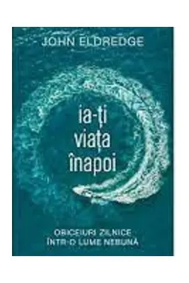 Ia-ti viata inapoi
