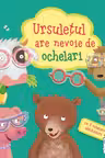 Ursuletul are nevoie de ochelari