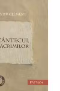 Cantecul lacrimilor. Eseu despre pocainta