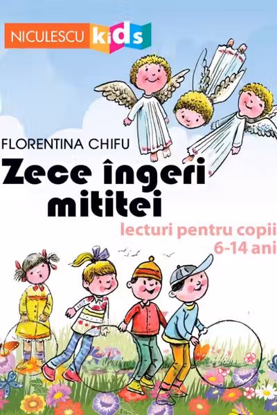 Zece îngeri mititei. Lecturi pentru copii 6-14 ani