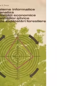 Sisteme informatice si analiza activitatii economice a unitatilor silvice si de exploatari forestiere