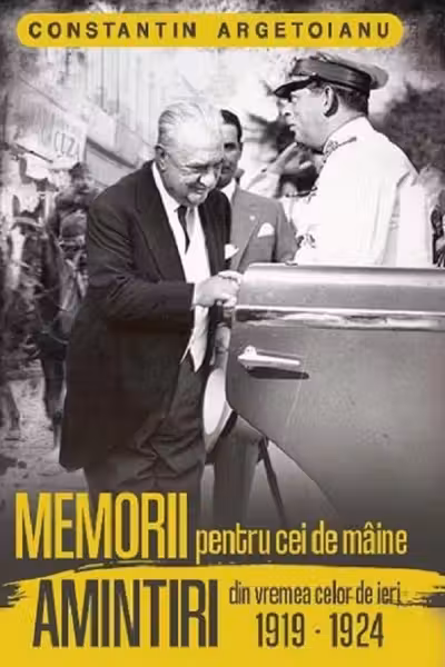 Memorii pentru cei de maine. Amintiri din vremea celor de ieri 1919 - 1924