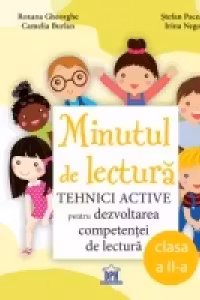 Minutul de lectura. Tehnici active pentru dezvoltarea competentei de lectura, clasa a 2-a