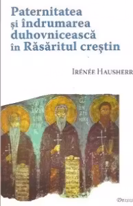 Paternitatea și îndrumarea duhovnicească în Răsăritul Creștin