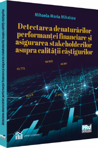 Detectarea denaturărilor performanței financiare și asigurarea stakeholderilor asupra calității câștigurilor