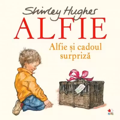 ALFIE. Alfie si cadoul surpriza. Shirley Hughes