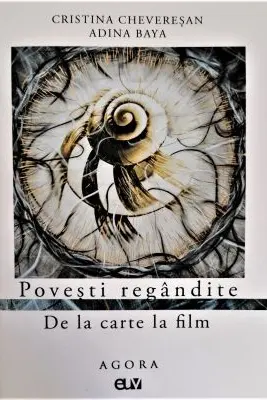 Povesti regandite. De la carte la film - Cristina Cheveresan, Adina Baya