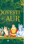 POVESTI DE AUR. Cele mai frumoase povesti ale copilariei