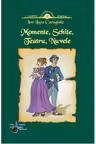 Momente, Schite, Teatru, Nuvele