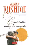 Copiii din miez de noapte - Salman Rushdie