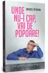 Unde nu-i cap vai de picioare. Dragos Patraru.