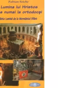 Lumina lui Hristos vine numai la ortodocsi. Sfanta lumina de la Mormantul Sfant