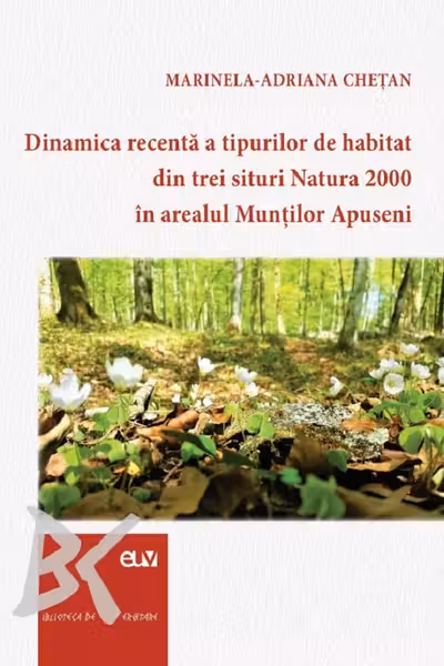 Dinamica recentă a tipurilor de habitat din trei situri Natura 2000 în arealul Munților Apuseni